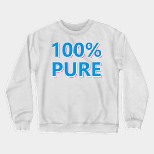 100% Pure Text Design Crewneck Sweatshirt